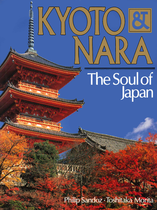 Title details for Kyoto & Nara the Soul of Japan by Philip Sandoz - Available
